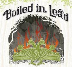 Boiled in Lead : Boiled in Lead